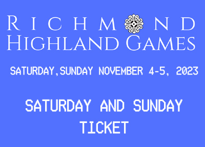 Richmond Highland Games, 2 Day Ticket, Nov. 4th and 5th, 2023